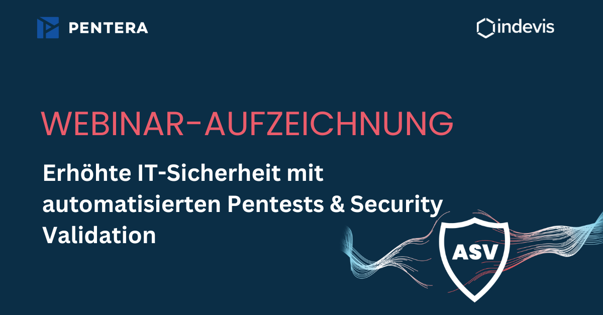 Webinar-Aufzeichnung: Erhöhte IT-Sicherheit mit automatisierten Pentests und Security Validation