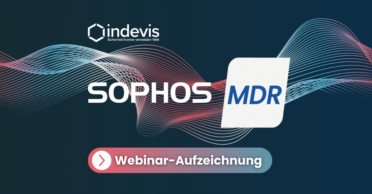 Webinar-Aufzeichnung: Vorstellung Sophos MDR